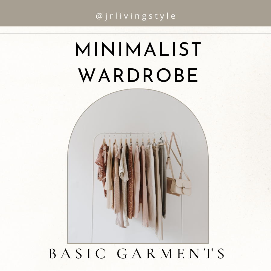 Create a minimalistic wardrobe without sacrificing your style! - JR ...