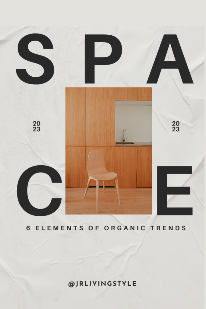 6 elements of organic trends 2023: space to transform for yourself to feel welcome and connected to the nature - place where you find peace.